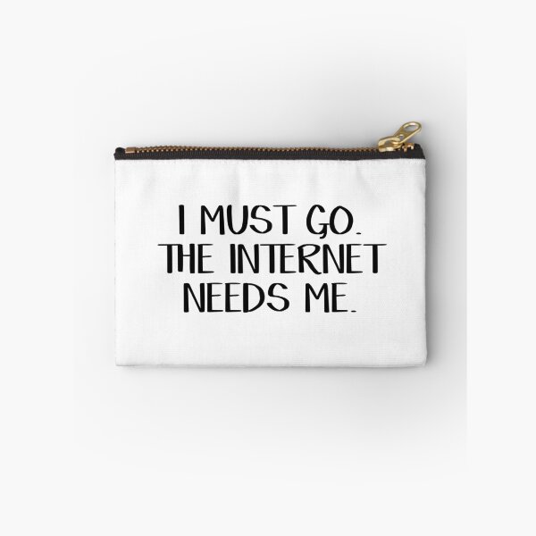 Item preview, I must go The internet needs me designed and sold by allthetees.