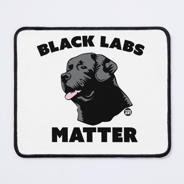 Item preview, BLACK LABS MATTER designed and sold by TODD GOLDMAN.