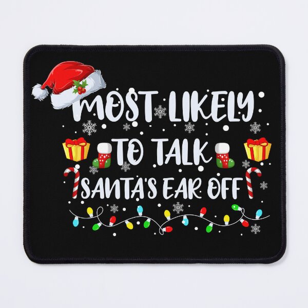 Item preview, Most Likely To Talk Santa's Ear Off Family Christmas Pajamas T-Shirt designed and sold by NexaArts.