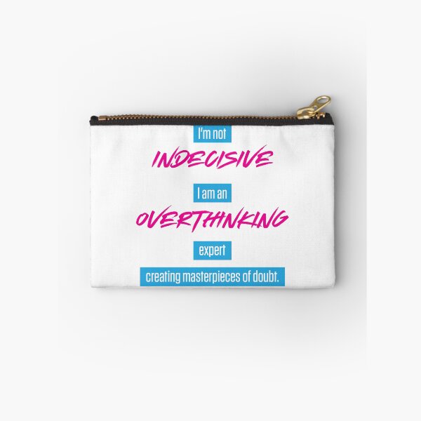 Item preview, Indecisive and Overthinking designed and sold by johnnyp1975.