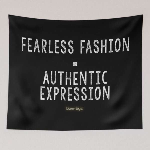 Item preview, Fearless Fashion, Authentic Expression Phrase Burn-Ego designed and sold by Burn-Ego.