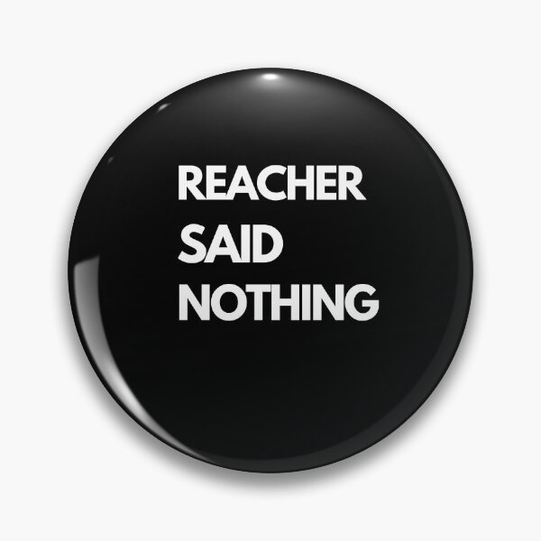 Item preview, Reacher Said Nothing designed and sold by joetrade.