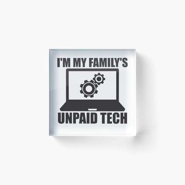 Item preview, I'm My Family's Unpaid Tech Support Funny Computer Engineer  designed and sold by teeshop87.