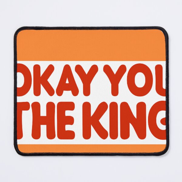 Item preview, Okay you the king. Burgerking designed and sold by NiriDesign.