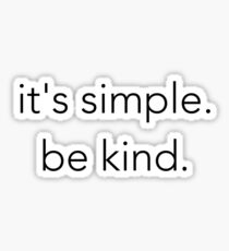 be kind shirt Sticker