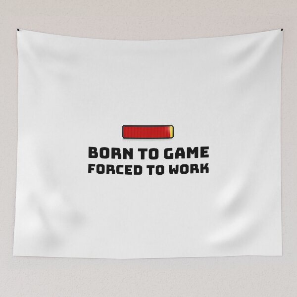 Item preview, Born to Game Forced to Work designed and sold by InPrintsbyJeff.