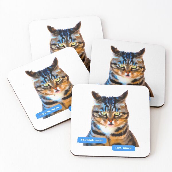 Item preview, Angry cat. You look mean. I am, move.  designed and sold by iguess.