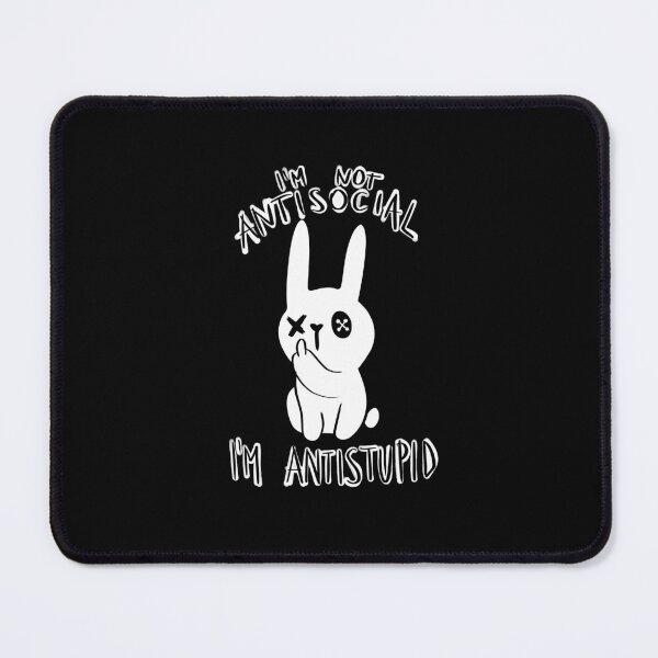 Item preview, I'm antistupid bunny fuck off antisocial  designed and sold by ISFdraw.