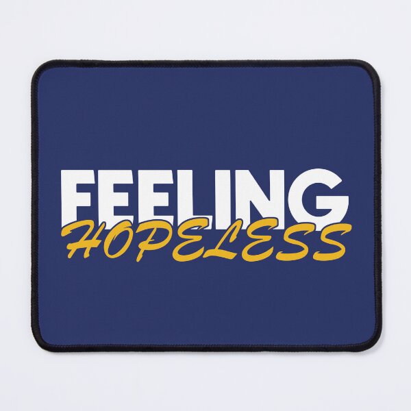 Item preview, Feeling Hopeless Mood designed and sold by Geboking.