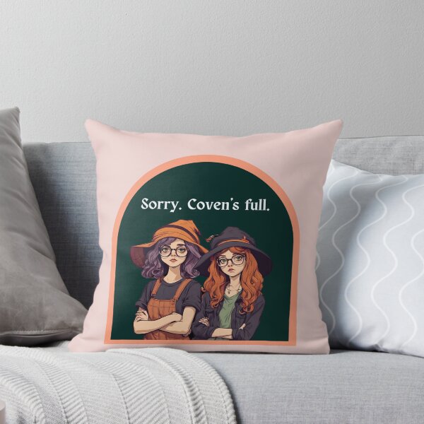 Item preview, Sorry. Coven's full. Spooky Vibes Teenage Witches designed and sold by MyPetMinotaur.