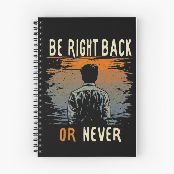 Item preview, Be Right Back, or Never designed and sold by boyangyang.