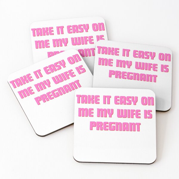 Item preview,  Take It Easy on Me My Wife Is Pregnant Funny Humor Sarcastic Saying designed and sold by ladylalitafanta.