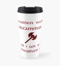 Fine Dwarven Crafts! Directly From Orzammar! Travel Mug