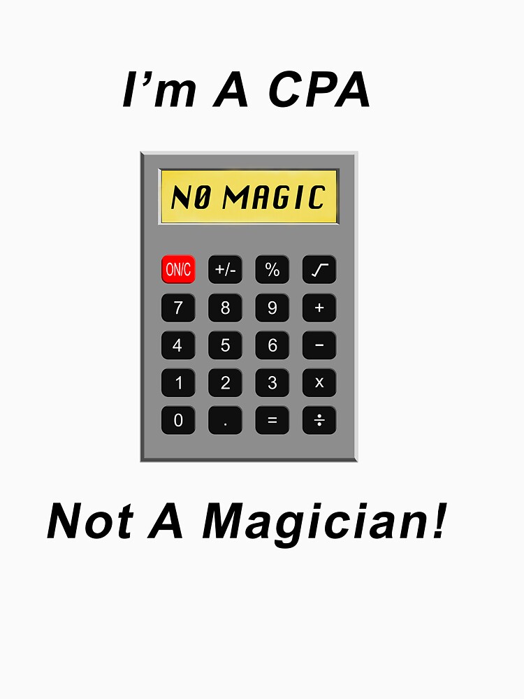 Thumbnail 7 of 7, Essential T-Shirt, I'm A CPA - Not A Magician! designed and sold by BWBConcepts.