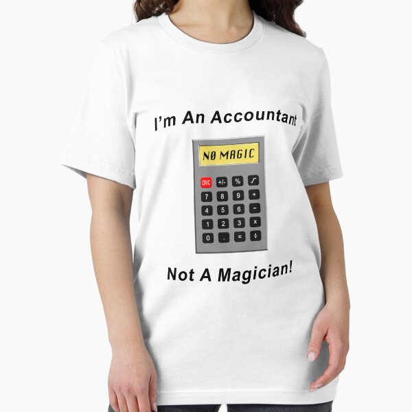 Item preview, I'm An Accountant - Not A Magician! designed and sold by BWBConcepts.