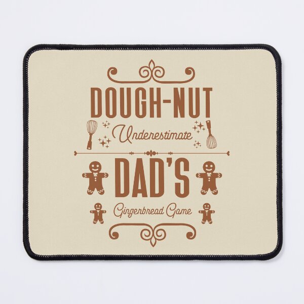 Item preview, Dough-nut Underestimate Dad's Gingerbread Game - Father's Gingerbread Cookies (Gingerbread-Color Design) designed and sold by Spiprinto.