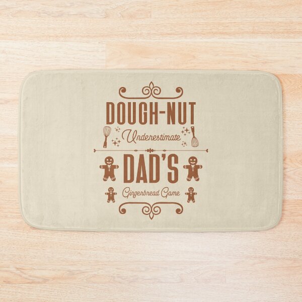Item preview, Dough-nut Underestimate Dad's Gingerbread Game - Father's Gingerbread Cookies (Gingerbread-Color Design) designed and sold by Spiprinto.