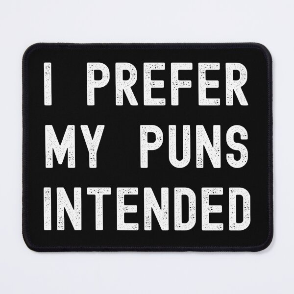Item preview, I Prefer My Puns Intended designed and sold by RedPumpFlash.