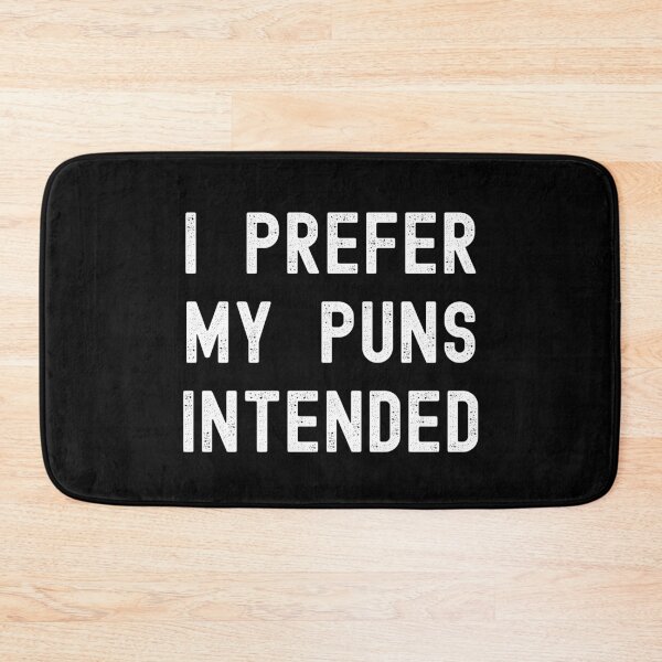 Item preview, I Prefer My Puns Intended designed and sold by RedPumpFlash.
