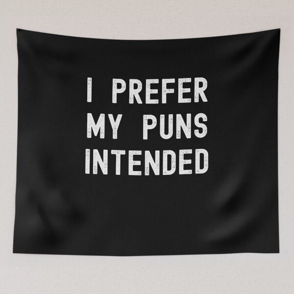 Item preview, I Prefer My Puns Intended designed and sold by RedPumpFlash.
