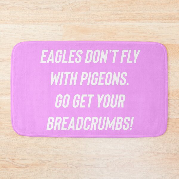 Item preview, Copy of Eagles don’t fly with pigeons  designed and sold by BethLeo.