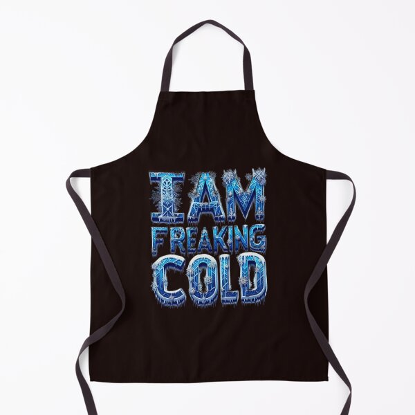Item preview, I Am Freaking Cold designed and sold by elynne9.