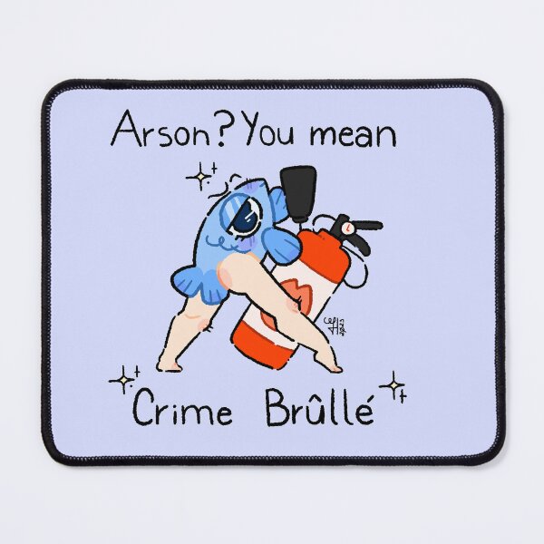 Item preview, "Arson? you mean crime brûllé" designed and sold by MiaMarshmellow.