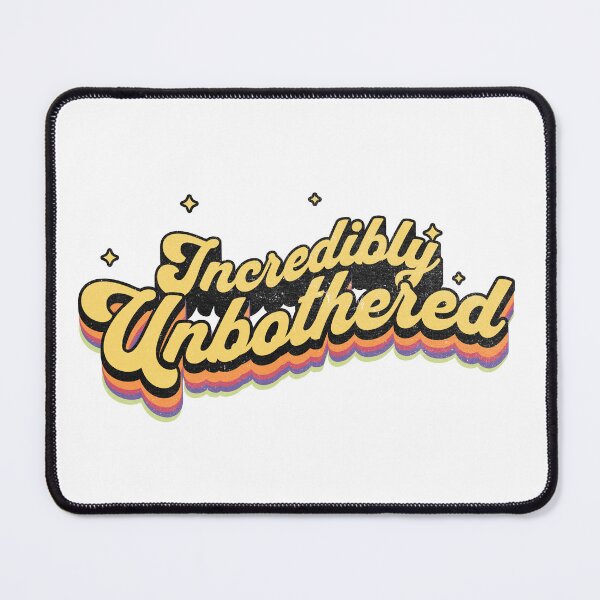 Item preview, Incredibly Unbothered | Typography Art designed and sold by JT Digital.