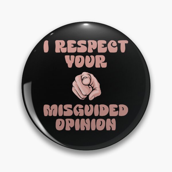 Item preview, I Respect Your Misguided Opinion designed and sold by 4TeeToo.
