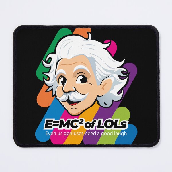 Item preview, E=MC2 of LOLs, even us geniuses need a good laugh designed and sold by therockstuff.