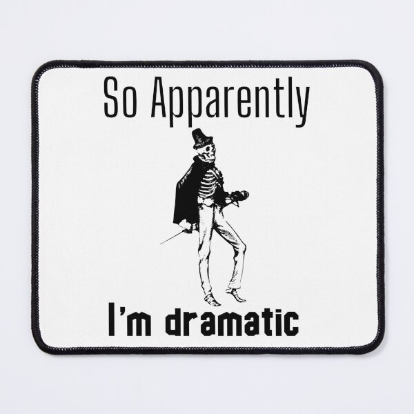Item preview, So Apparently I'm Dramatic designed and sold by leshewle.