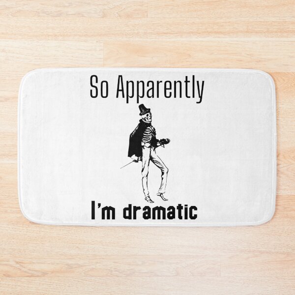Item preview, So Apparently I'm Dramatic designed and sold by leshewle.