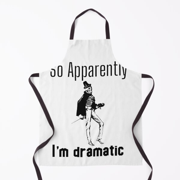 Item preview, So Apparently I'm Dramatic designed and sold by leshewle.