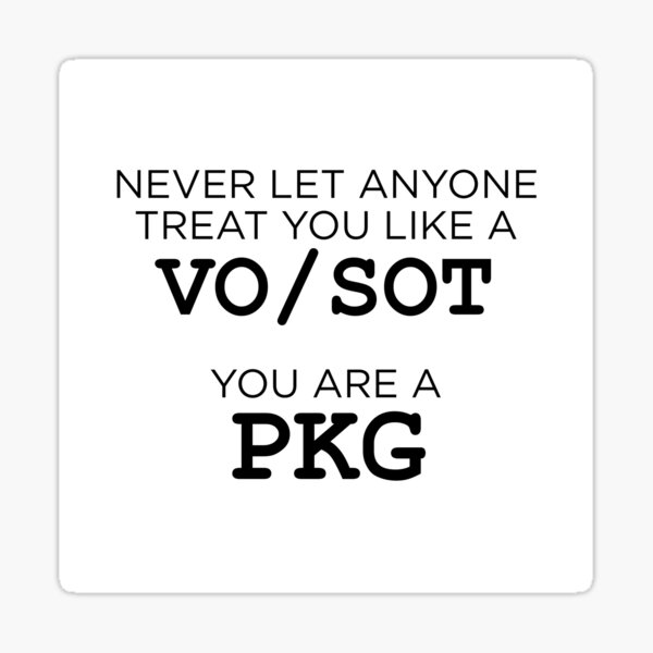Item preview, Never Let Anyone Treat You Like A VO/SOT designed and sold by Tom Hillmeyer.