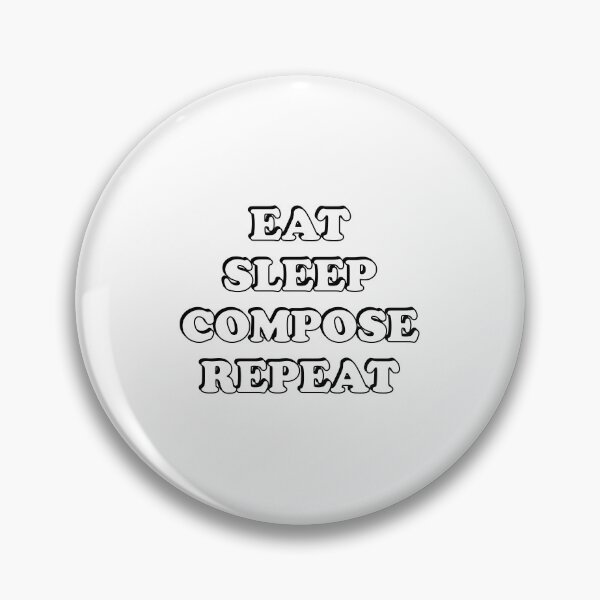Item preview, Eat Sleep Compose Repeat designed and sold by Inspirationmotivation.