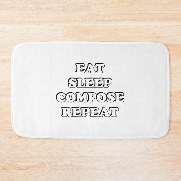 Item preview, Eat Sleep Compose Repeat designed and sold by Inspirationmotivation.