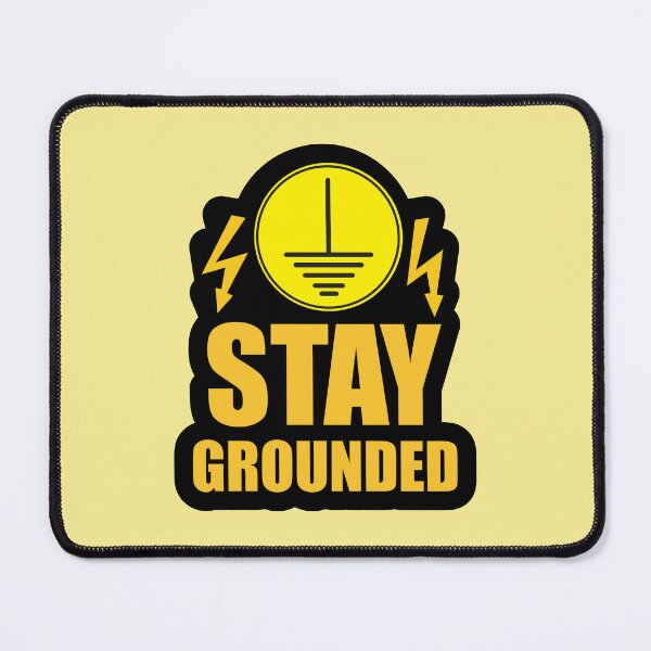 Item preview, Stay Grounded Electrical earthing Design for Electrical Engineering Students and Engineers & Electricians designed and sold by Science Engineering Gifts.