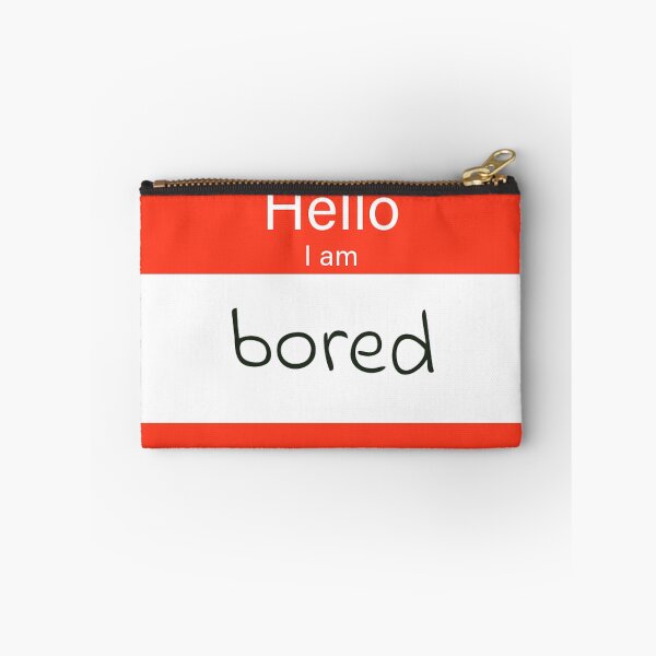 Item preview, Hello I am bored designed and sold by Slow-snail9.