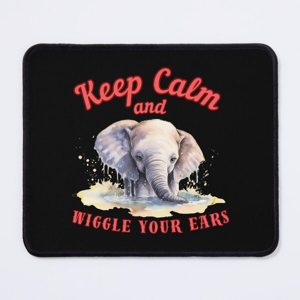 Item preview, Keep Calm And Wiggle Your Ears. happy elephant designed and sold by ElephantVibes.