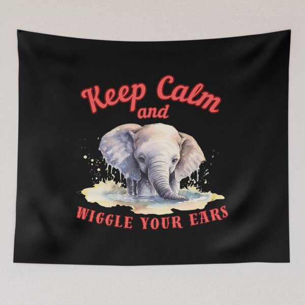 Item preview, Keep Calm And Wiggle Your Ears. happy elephant designed and sold by ElephantVibes.