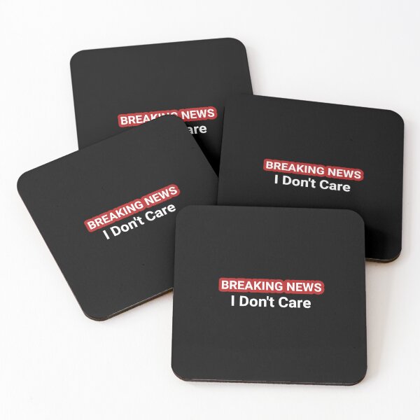 Item preview, "Breaking News, I Don't care . funny breaking News design. designed and sold by Obinne.