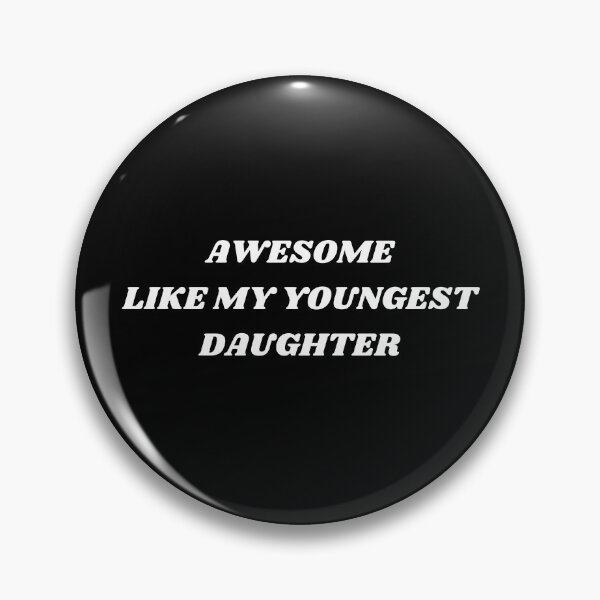 Item preview, Awesome Like My Youngest Daughter designed and sold by manandi1.