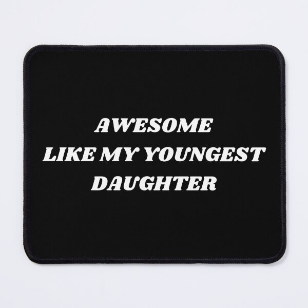 Item preview, Awesome Like My Youngest Daughter designed and sold by manandi1.