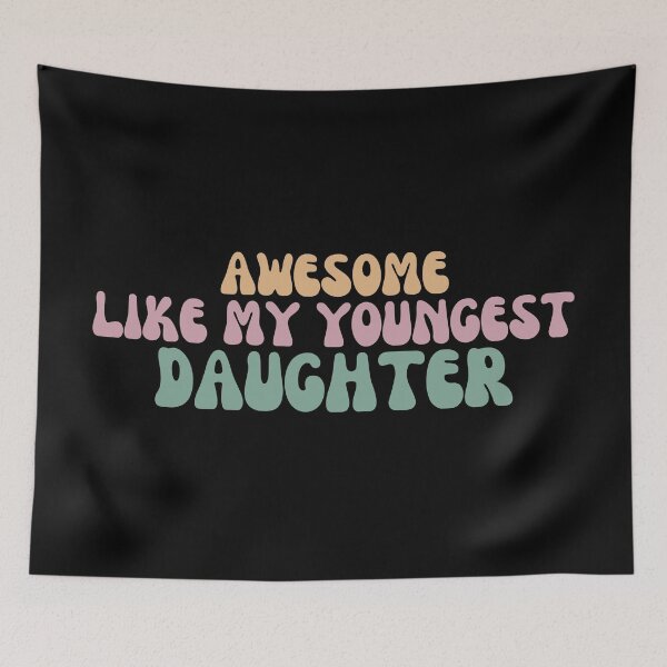 Item preview, Awesome Like My Youngest Daughter designed and sold by manandi1.