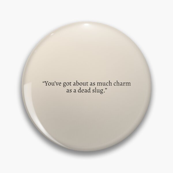 Item preview, "You've got about as much charm as a dead slug" - Hunger Games Quote designed and sold by bubblytank.