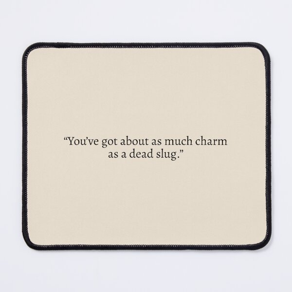 Item preview, "You've got about as much charm as a dead slug" - Hunger Games Quote designed and sold by bubblytank.