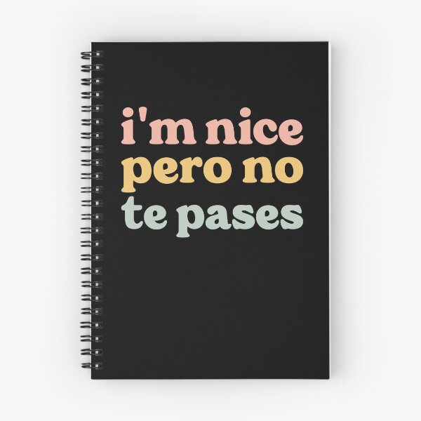 Item preview,  I'm Nice Pero No Te Pases-Funny Spanish Saying designed and sold by belladesign7.