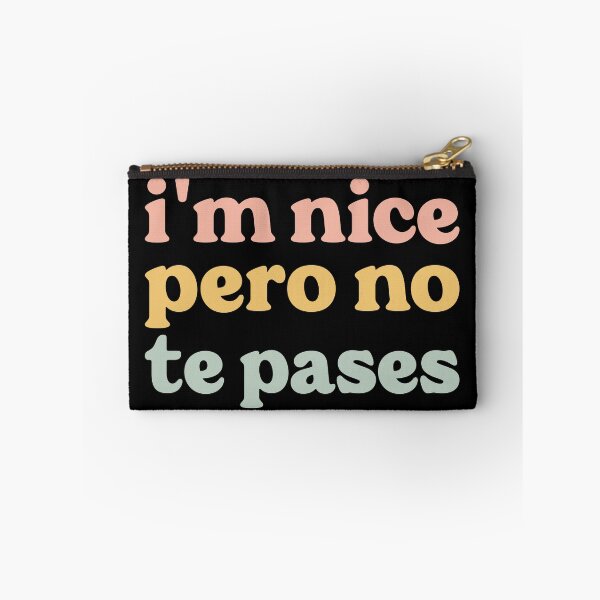 Item preview,  I'm Nice Pero No Te Pases-Funny Spanish Saying designed and sold by belladesign7.