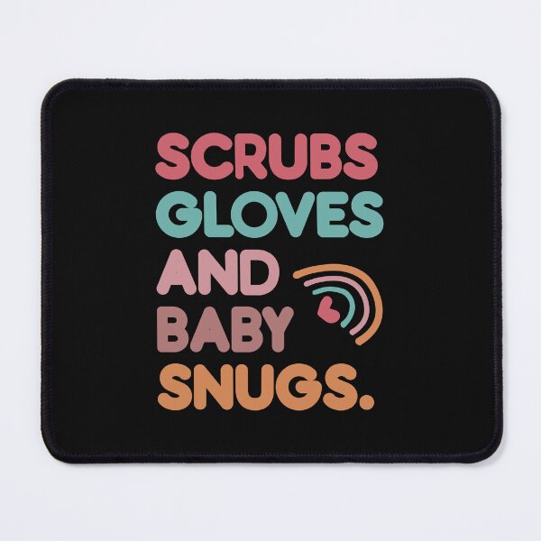 Item preview, Scrubs Gloves and Baby Snugs Labor and Delivery Nurse designed and sold by belladesign7.