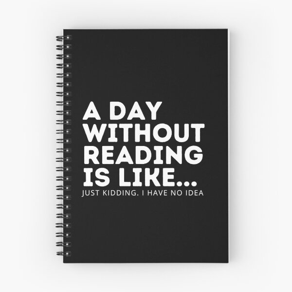 Item preview, A Day without reading is like... just kidding. i have no idea | Book Aesthetic designed and sold by PurpleWay.
